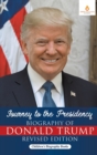 Image for Journey to the Presidency : Biography of Donald Trump Revised Edition Children&#39;s Biography Books