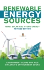Image for Renewable Energy Sources - Wind, Solar and Hydro Energy Revised Edition : Environment Books for Kids Children&#39;s Environment Books