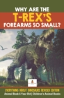 Image for Why Are The T-Rex&#39;s Forearms So Small? Everything About Dinosaurs Revised E
