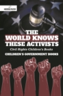 Image for World Knows These Activists : Civil Rights Children&#39;s Books Children&#39;s Government Books
