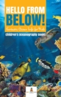 Image for Hello from Below! : Fantastic Ocean Life for Kids Children&#39;s Oceanography Books