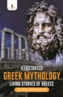 Image for Illustrated Greek Mythology : Living Stories Of Greece Children&#39;s European History