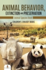 Image for Animal Behavior, Extinction and Preservation : Animal Species Book Children&#39;s Zoology Books
