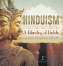 Image for Hinduism A Blending of Beliefs Ancient Religions Books Grade 6 Children&#39;s Religion Books