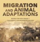 Image for Migration and Animal Adaptations Books for Kids Grade 3 Children&#39;s Environment Books