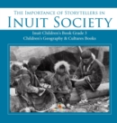 Image for The Importance of Storytellers in Inuit Society Inuit Children&#39;s Book Grade 3 Children&#39;s Geography &amp; Cultures Books