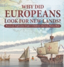 Image for Why Did Europeans Look for New Lands? Reasons for Exploration Grade 3 Children&#39;s American History Books