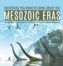 Image for Everything You Need to Know about the Mesozoic Eras Eras on Earth Science Book for 3rd Grade Children&#39;s Earth Sciences Books