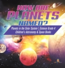 Image for How are Planets Named? Planets in the Solar System Science Grade 4 Children&#39;s Astronomy &amp; Space Books