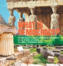 Image for What is Democracy? Ancient Greece&#39;s Legacy Systems of Government Social Studies 5th Grade Children&#39;s Government Books