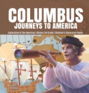 Image for Columbus Journeys to America Exploration of the Americas History 3rd Grade Children&#39;s Exploration Books
