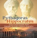 Image for Pythagoras &amp; Hippocrates Greece&#39;s Great Scientific Minds Biography 5th Grade Children&#39;s Biographies