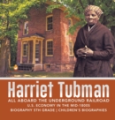 Image for Harriet Tubman All Aboard the Underground Railroad U.S. Economy in the mid-1800s Biography 5th Grade Children&#39;s Biographies