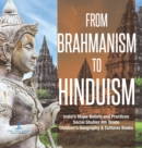 Image for From Brahmanism to Hinduism India&#39;s Major Beliefs and Practices Social Studies 6th Grade Children&#39;s Geography &amp; Cultures Books