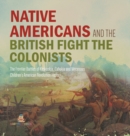 Image for Native Americans and the British Fight the Colonists The Frontier Battles of Kaskaskia, Cahokia and Vincennes Fourth Grade History Children&#39;s American Revolution History