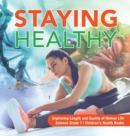 Image for Staying Healthy Improving Length and Quality of Human Life Science Grade 7 Children&#39;s Health Books