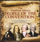 Image for The Founding Fathers : People of the Convention American Revolution Biographies Grade 4 Children&#39;s Historical Biographies
