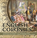 Image for English Colonies Establishment and Expansion U.S. Revolutionary Period Fourth Grade Social Studies Children&#39;s Geography &amp; Cultures Books