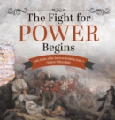 Image for The Fight for Power Begins Early Battles of the American Revolution Grade 4 Children&#39;s Military Books