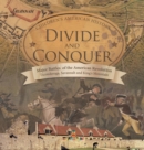 Image for Divide and Conquer Major Battles of the American Revolution : Ticonderoga, Savannah and King&#39;s Mountain Fourth Grade History Children&#39;s American History