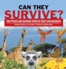 Image for Can They Survive? : How Plants and Animals Thrive In Their Environments Biology Diversity of Life Grade 4 Children&#39;s Biology Books