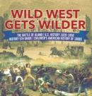 Image for Wild West Gets Wilder The Battle of Alamo U.S. History 1820-1850 History 5th Grade Children&#39;s American History of 1800s