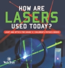 Image for How Are Lasers Used Today? Light and Optics for Grade 5 Children&#39;s Physics Books