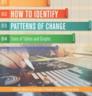 Image for How to Identify Patterns of Change : Uses of Tables and Graphs Scientific Method for Kids Grade 3 Children&#39;s Science Education Books