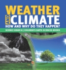 Image for Weather and Climate How and Why Do They Happen? Science Grade 8 Children&#39;s Earth Sciences Books