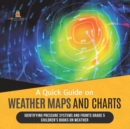 Image for A Quick Guide on Weather Maps and Charts Identifying Pressure Systems and Fronts Grade 5 Children&#39;s Books on Weather