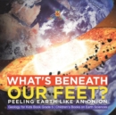 Image for What&#39;s Beneath Our Feet?