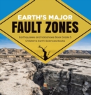 Image for Earth&#39;s Major Fault Zones Earthquakes and Volcanoes Book Grade 5 Children&#39;s Earth Sciences Books