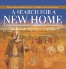 Image for A Search for a New Home : The Jewish Migration Explained Rome History Books Grade 6 Children&#39;s Ancient History