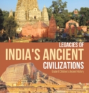 Image for Legacies of India&#39;s Ancient Civilizations Grade 6 Children&#39;s Ancient History