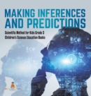 Image for Making Inferences and Predictions Scientific Method for Kids Grade 3 Children&#39;s Science Education Books