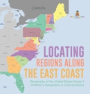 Image for Locating Regions Along the East Coast Geography of the United States Grade 5 Children&#39;s Geography &amp; Cultures Books