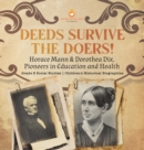 Image for Deeds Survive the Doers! : Horace Mann &amp; Dorothea Dix, Pioneers in Education and Health Grade 5 Social Studies Children&#39;s Historical Biographies