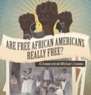 Image for Are Free African Americans Really Free? U.S. Economy in the mid-1800s Grade 5 Economics