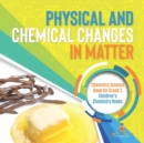 Image for Physical and Chemical Changes in Matter