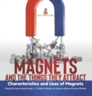 Image for Magnets and the Things They Attract