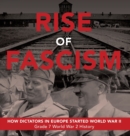 Image for Rise of Fascism How Dictators in Europe Started World War II Grade 7 World War 2 History