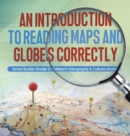 Image for An Introduction to Reading Maps and Globes Correctly Social Studies Grade 2 Children&#39;s Geography &amp; Cultures Books
