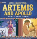 Image for Leto&#39;s Hidden Twins Artemis and Apollo - Mythology Book for Kids Greek &amp; Roman Past and Present Societies