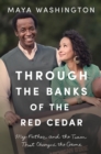 Image for Through the Banks of the Red Cedar : My Father and the Team That Changed the Game