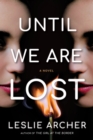 Image for Until We Are Lost : A Novel