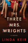 Image for The Three Mrs. Wrights : A Novel