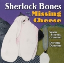 Image for Sherlock Bones and the Missing Cheese