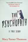Image for The Psychopath : A True Story