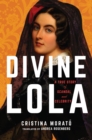 Image for Divine Lola : A True Story of Scandal and Celebrity