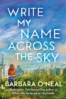 Image for Write my name across the sky  : a novel